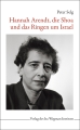 Hannah Arendt, die Shoa und das Ringen um Israe